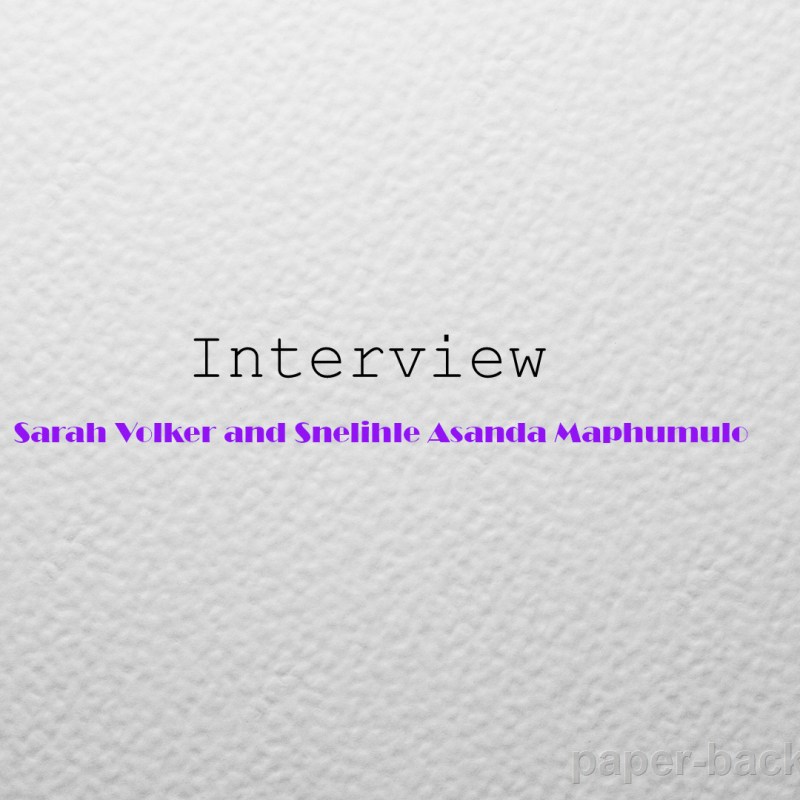 Intraparadox, Interview with Snelihle Asanda Maphumulo & Sarah Volker. Behind Materiality. 4 Sep&nbsp;2025.