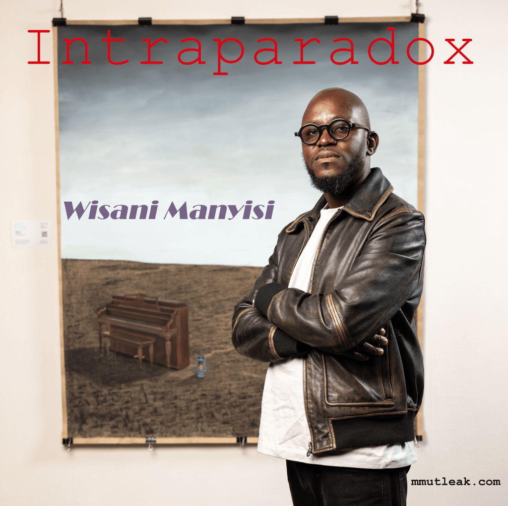 Intraparadox, Interview with Wisani Manyisi. The Mood of Memory. 09 Sep&nbsp;2026.