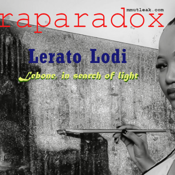 Intraparadox, Interview with Lerato Lodi. Lebone, in search of light. PAM.  20 February&nbsp;2026